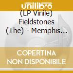 (LP Vinile) Fieldstones (The) - Memphis Blues Today ! vinile