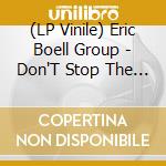 (LP Vinile) Eric Boell Group - Don'T Stop The Blues lp vinile