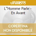 L''Homme Parle - En Avant cd