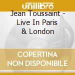 Jean Toussaint - Live In Paris & London cd