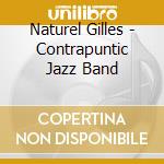 Naturel Gilles - Contrapuntic Jazz Band cd
