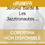Jerome Barde & Les Jazztronautes  - Spinning cd musicale di Barde, Jerome And Les Astronaute