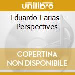 Eduardo Farias - Perspectives cd