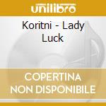 Koritni - Lady Luck cd musicale di Koritni