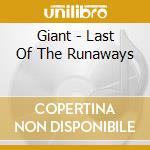 Giant - Last Of The Runaways cd musicale di Giant