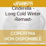 Cinderella - Long Cold Winter -Remast- cd