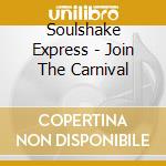 Soulshake Express - Join The Carnival cd