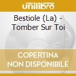 Bestiole (La) - Tomber Sur Toi cd