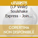 (LP Vinile) Soulshake Express - Join The Carnival vinile