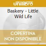 Baskery - Little Wild Life cd