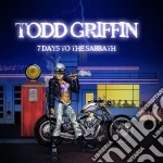 Todd Griffin - 7 Days To The Sabbath cd