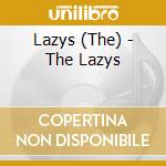 Lazys (The) - The Lazys cd