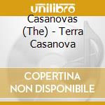 Casanovas (The) - Terra Casanova