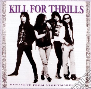 Kill For Thrills - Dynamite From Nightmareland cd musicale di Kill For Thrills