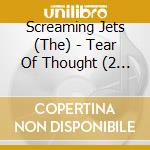 Screaming Jets (The) - Tear Of Thought (2 Cd) cd