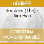 Bombers (The) - Aim High cd