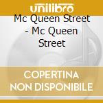 Mc Queen Street - Mc Queen Street cd