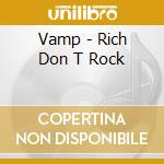 Vamp - Rich Don T Rock cd
