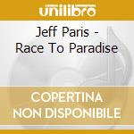 Jeff Paris - Race To Paradise cd