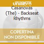 Casanovas (The) - Backseat Rhythms cd