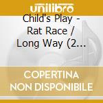 Child's Play - Rat Race / Long Way (2 Cd) cd