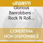Glorious Banrobbers - Rock N Roll Church cd