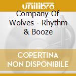 Company Of Wolves - Rhythm & Booze cd