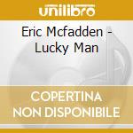 Eric Mcfadden - Lucky Man cd