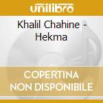 Khalil Chahine - Hekma cd