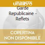 Garde Republicaine - Reflets cd