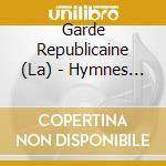 Garde Republicaine (La) - Hymnes Nationaux De L'Europe cd