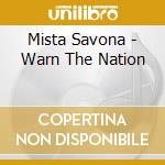 Mista Savona - Warn The Nation cd musicale di Savona Mista
