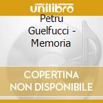 Petru Guelfucci - Memoria cd musicale