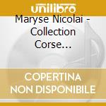 Maryse Nicolai - Collection Corse Eternelle cd