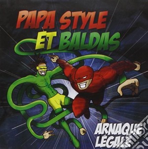 Papa Style And Baldas - Arnaque Legale cd musicale di Papa Style And Baldas