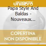 Papa Style And Baldas - Nouveaux Souffles cd musicale di Papa Style And Baldas