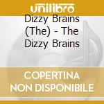 Dizzy Brains (The) - The Dizzy Brains cd