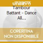 Tambour Battant - Dance All Night(Digipack) cd