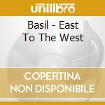 Basil - East To The West cd musicale di Basil