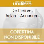 De Lierree, Artan - Aquarium cd