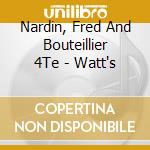 Nardin, Fred And Bouteillier 4Te - Watt's