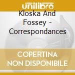Kloska And Fossey - Correspondances