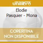 Elodie Pasquier - Mona cd
