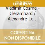 Vladimir Cosma - Clerambard / Alexandre Le Bienheureux cd