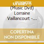 (Music Dvd) Lorraine Vaillancourt - Ou En Est La Nuit? cd