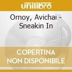 Ornoy, Avichai - Sneakin In cd