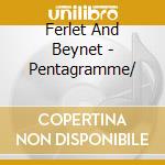 Ferlet And Beynet - Pentagramme/ cd