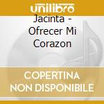 Jacinta - Ofrecer Mi Corazon