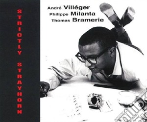 Andre Villeger / Philippe Milanta / Thomas Bramerie - Stricly Strayhorn cd musicale di Andre Villeger/Philippe Milant