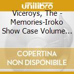 Viceroys, The - Memories-Iroko Show Case Volume 2